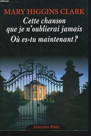 Image du vendeur pour CETTE CHANSON QUE JE N'OUBLIERAI JAMAIS. OU ES-TU MAINTENANT ? mis en vente par Le-Livre