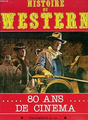 Image du vendeur pour HISTOIRE DU WESTERN, 80 ANS DE CINEMA mis en vente par Le-Livre