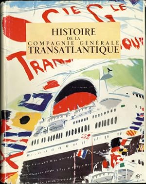 Bild des Verkufers fr Histoire de la Compagnie Generale Transatlantique. Un Siecle d'Exploitation Maritime zum Verkauf von Kaaterskill Books, ABAA/ILAB