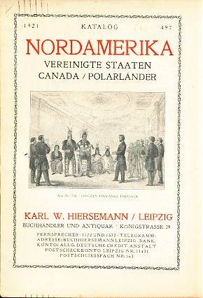 Bild des Verkufers fr Nordamerika. Vereinigte Staaten, Canada, Polarlnder. Katalog 497. Karl W. Hiersemann, Buchhndler und Antiquar, Knigstrae 29. zum Verkauf von Fundus-Online GbR Borkert Schwarz Zerfa