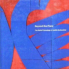 Image du vendeur pour Beyond the Plane: The Relief Paintings of Judith Rothschild mis en vente par LEFT COAST BOOKS