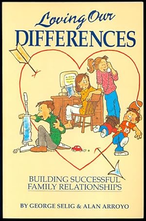 Loving Our Differences: Building Successful Family Relationships