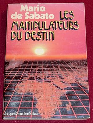 Seller image for LES MANIPULATEURS DU DESTIN for sale by LE BOUQUINISTE