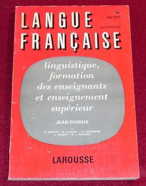 Image du vendeur pour LANGUE FRANCAISE N 14 - Linguistique, formation des enseignants et enseignement suprieur mis en vente par LE BOUQUINISTE