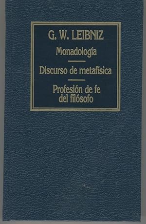 Monadología: Discurso de metafísica la profesión de fe del filósofo. 