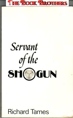 Seller image for Servant Of The Shogun for sale by THE BOOK BROTHERS