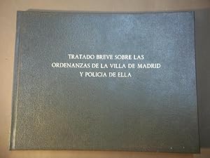 Imagen del vendedor de Tratado Breve sobre las Ordenanzas de la Villa de Madrid y Polica de ella. a la venta por Carmichael Alonso Libros