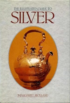 The Illustrated Guide to Silver