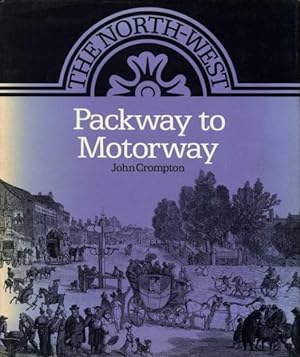 The North West : Packway to Motorway