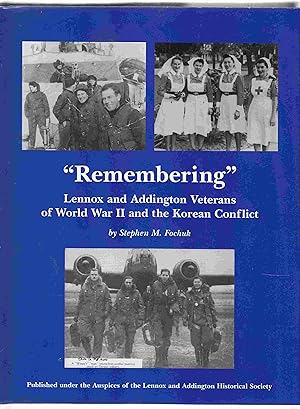 Imagen del vendedor de Remembering: Lennox and Addington Veterans of World War II and the Korean Conflict a la venta por Riverwash Books (IOBA)