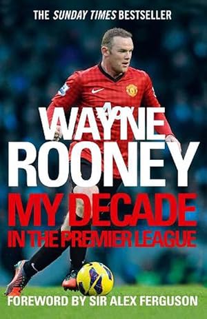 Seller image for Wayne Rooney: My Decade in the Premier League (Paperback) for sale by Grand Eagle Retail