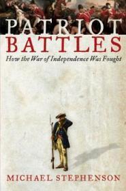 Image du vendeur pour Patriot battles : how the War of Independence was fought mis en vente par Monroe Street Books