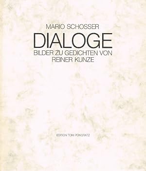 Mario Schlosser: Dialoge. Bilder zu Gedichten von Reiner Kunze