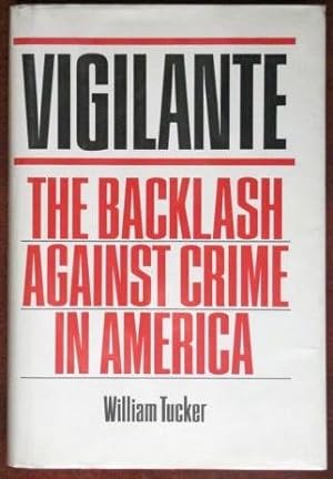 Seller image for Vigilante: The Backlash Against Crime in America for sale by Canford Book Corral