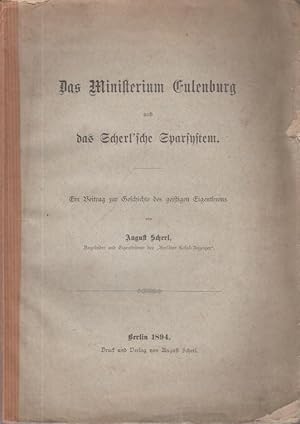 Seller image for Das Ministerium Eulenburg und das Scherl'sche Sparsystem. Ein Beitrag zur Geschichte des geistigen Eigenthums. for sale by Antiquariat Carl Wegner