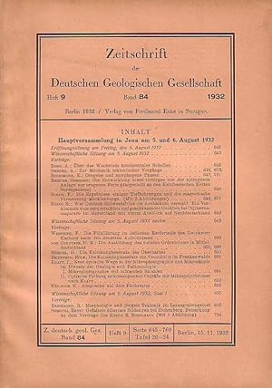 Seller image for Zeitschrift der Deutschen Geologischen Gesellschaft. Band 84, Heft 9, 15. November 1932. Hauptversammlung in Jena am 5. und 6. August 1932 und mit Vortrgen der wissenschaftlichen Sitzung am 5. und 6. August 1932 von: A. Born (ber das Wachstum kontinentaler Schollen), A. Sieberg, E. Becksmann, Gerhard Richter, F. Schuh, R. Heinz, F. Wernicke, H. R. von Gaertner, G. Mempel, Rolf Eigenfeld, P. Kraft, K. Keilhack, R. Brinkmann und Ernst Sobotha. for sale by Antiquariat Carl Wegner