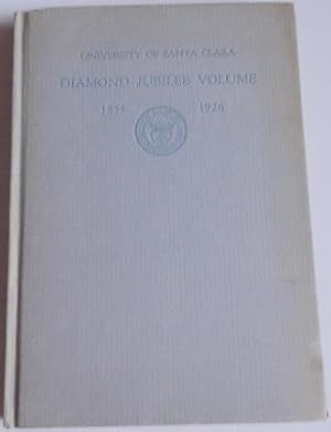 University of Santa Clara Diamond Jubilee Volume 1851-1926.