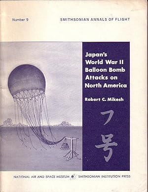 Japan's World War II Balloon Bomb Attacks on North America - Smithsonian Annals of Flight Number 9