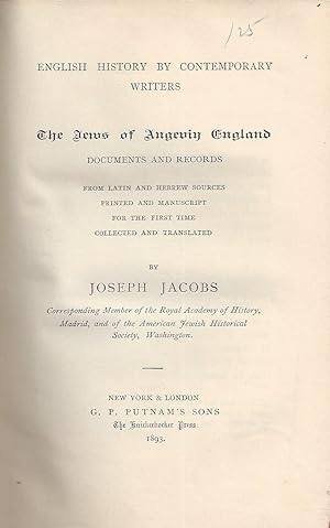THE JEWS OF ANGEVIN ENGLAND; DOCUMENTS AND RECORDS FROM LATIN AND HEBREW SOURCES PRINTED AND MANU...