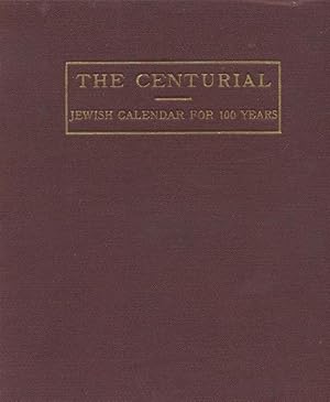 Seller image for THE CENTURIAL A JEWISH CALENDAR FOR ONE HUNDRED YEARS for sale by Dan Wyman Books, LLC