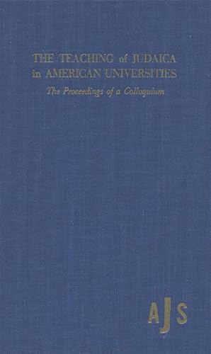 Image du vendeur pour THE TEACHING OF JUDAICA IN AMERICAN UNIVERSITIES: THE PROCEEDINGS OF A COLLOQUIUM mis en vente par Dan Wyman Books, LLC