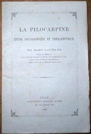 La Pilocarpine, étude physiologique et Thérapeutique