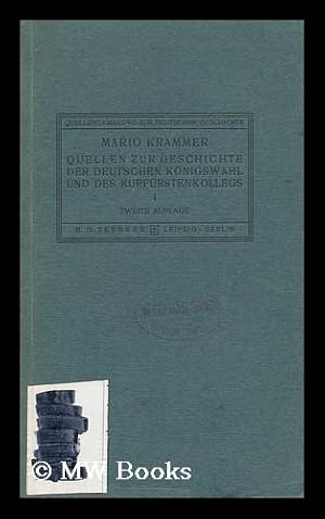 Imagen del vendedor de Quellen Zur Geschichte Der Deutschen Knigswahl Und Des Kurfrstenkollegs, Herausgegeben Von Mario Krammer - Heft I a la venta por MW Books