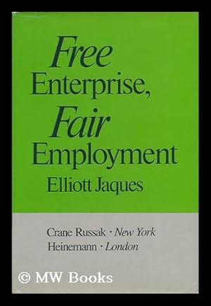 Seller image for Free Enterprise, Fair Employment / Elliott Jaques for sale by MW Books