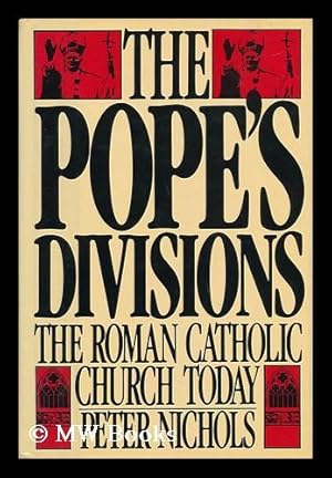 Bild des Verkufers fr The Pope's Divisions : the Roman Catholic Church Today / Peter Nichols zum Verkauf von MW Books