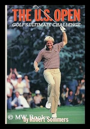 Seller image for The U. S. Open : Golf's Ultimate Challenge / Robert Sommers for sale by MW Books