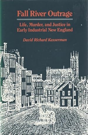 Fall River Outrage: Life, Murder and Justice in Early Industrial New England,