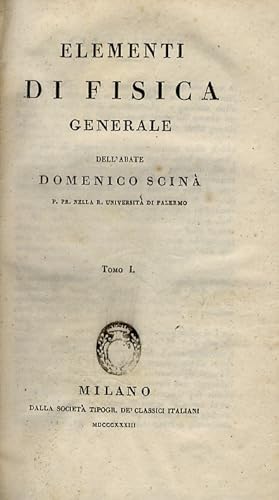 Elementi di fisica generale [.]. Tomo I.