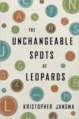 Seller image for Jansma, Kristopher | Unchangeable Spots of Leopards | Signed First Edition Copy for sale by VJ Books