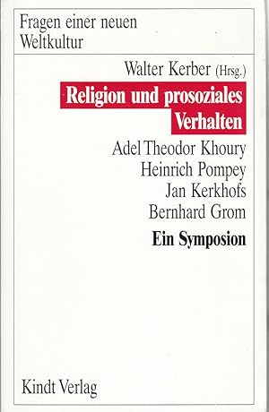 Bild des Verkufers fr Religion und prosoziales Verhalten Adel Theodor Khoury. Heinrich Pompey. Jan Kerkhofs. Bernhard Grom. Ein Symposion zum Verkauf von Antiquariat Werner Steinbei