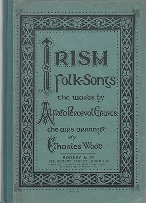 Irisch Folk-Songs The Words by Alfred Perceval Graves, the airs arranged by charles Wood