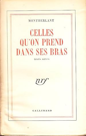 Imagen del vendedor de CELLES QU'ON PREND DANS SES BRAS, suivi de NOTES DE THEATRE (I). a la venta por CARIOU1