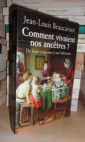 Seller image for COMMENT VIVAIENT NOS ANCETRES ? De Leurs Coutumes  Nos Habitudes for sale by Planet's books