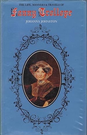 Bild des Verkufers fr The Life, Manners & Travels of Fanny Trollope zum Verkauf von Mr Pickwick's Fine Old Books