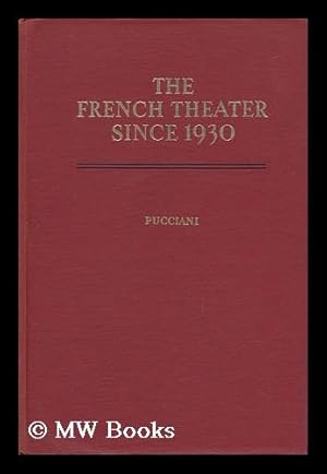 Bild des Verk�ufers f�r The French Theater Since 1930 : Six Contemporary Full-Length Plays / Edited by Oreste F. Pucciani zum Verkauf von MW Books Ltd.