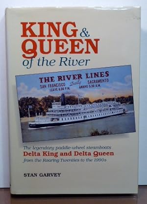 Immagine del venditore per King & Queen of the River: The Legendary Paddle-Wheel Steamboats Delta King and Delta Queen venduto da RON RAMSWICK BOOKS, IOBA