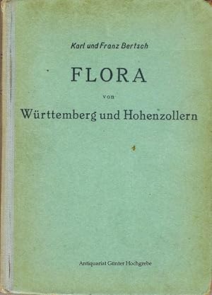Flora von Württemberg und Hohenzollern. Zum Gebrauch auf Wanderungen, in Schulen und beim Selbstu...