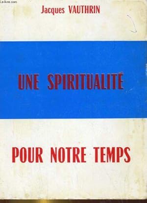 Seller image for Une spiritualite pour notre temps for sale by JLG_livres anciens et modernes