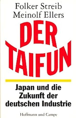 Der Taifun : Japan und die Zukunft der deutschen Industrie ;.