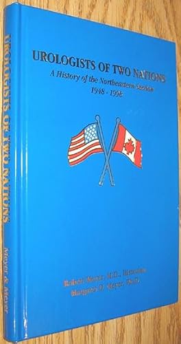 Urologists of Two Nations : A History of the Northeastern Section American Urological Association...