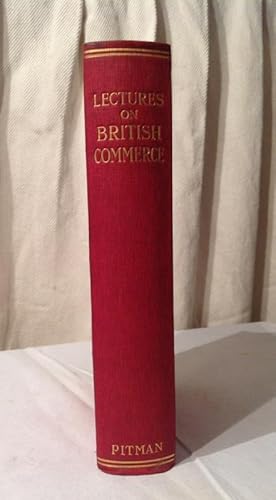 Immagine del venditore per Lectures on British Commerce. Including Finance, Insurance, Business and Industry. venduto da erlesenes  Antiquariat & Buchhandlung