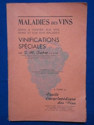 Maladies des vins - Soins à donner aux vins sains et aux vins malades Vinifications spéciales