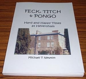 Feck, Titch and Pongo : Hard and Happy Times at Heversham