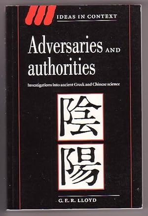 Seller image for Adversaries and Authorities: Investigations into Ancient Greek and Chinese Science for sale by Renaissance Books, ANZAAB / ILAB