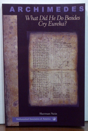 Seller image for Archimedes: What Did He Do Beside Cry Eureka? for sale by RON RAMSWICK BOOKS, IOBA