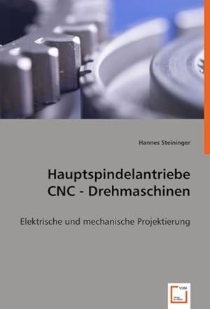 Seller image for Hauptspindelantriebe CNC-Drehmaschinen : Elektrische und mechanische Projektierung for sale by AHA-BUCH GmbH